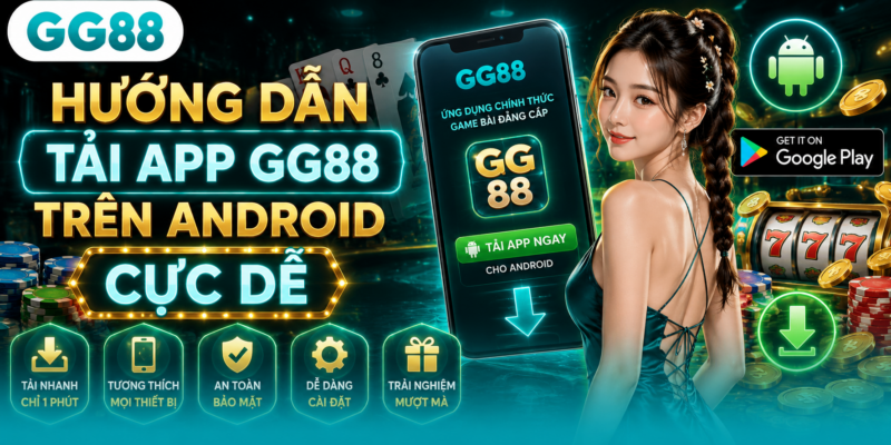 Hướng dẫn tải app GG88 trên android cực dễ Hướng dẫn tải app GG88 trên android cực dễ