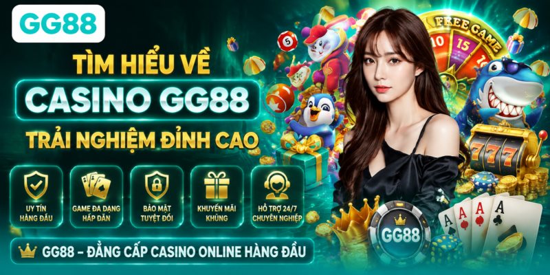 Tìm hiểu về casino GG88 Tìm hiểu về casino GG88